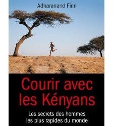 Courir avec les Kenyans, d'Adharanand Finn Courir avec les Kenyans, d'Adharanand Finn