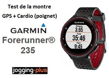 Test de la montre cardio GPS Garmin Forerunner 235